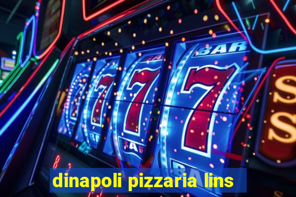 dinapoli pizzaria lins